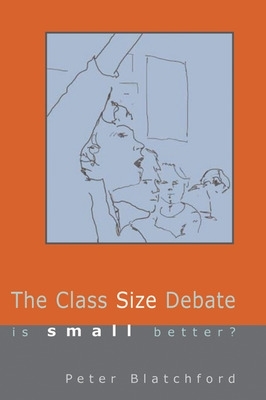 CLASS SIZE DEBATE by Peter Blatchford