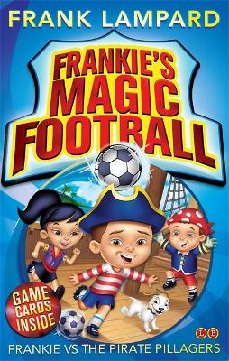 Frankie's Magic Football: Frankie vs The Pirate Pillagers book