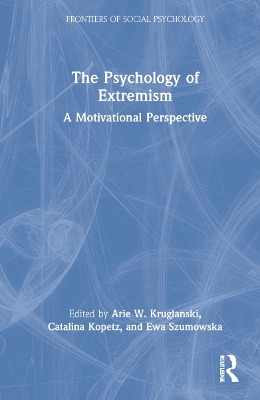 The Psychology of Extremism: A Motivational Perspective book