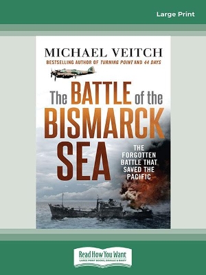 The Battle of the Bismarck Sea by Michael Veitch