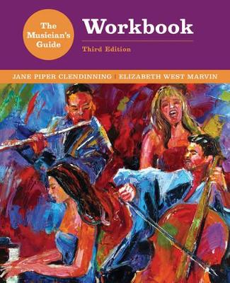 The Musician's Guide to Theory and Analysis Workbook by Jane Piper Clendinning