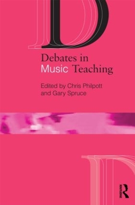 Debates in Music Teaching by Chris Philpott