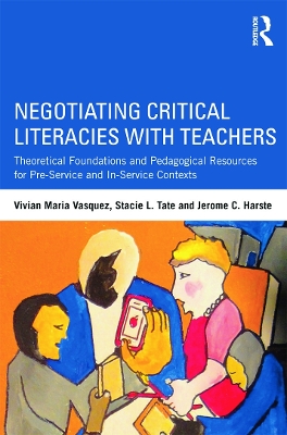 Negotiating Critical Literacies with Teachers by Vivian Maria Vasquez