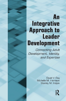 An Integrative Approach to Leader Development by David V. Day