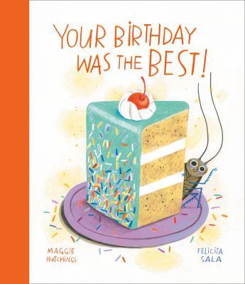 Your Birthday Was the Best! by Maggie Hutchings