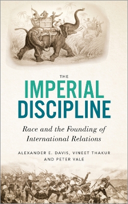 The Imperial Discipline: Race and the Founding of International Relations book