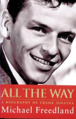All The Way: A Biography of Frank Sinatra book