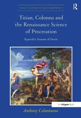 Titian, Colonna and the Renaissance Science of Procreation book