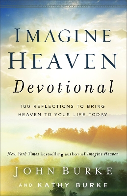 Imagine Heaven Devotional by John Burke