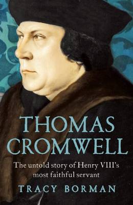 Thomas Cromwell by Tracy Borman