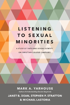 Listening to Sexual Minorities by Mark A. Yarhouse