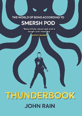 Thunderbook: The World of Bond According to Smersh Pod by John Rain