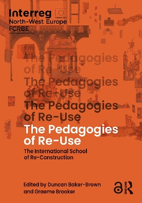 The Pedagogies of Re-Use: The International School of Re-Construction book