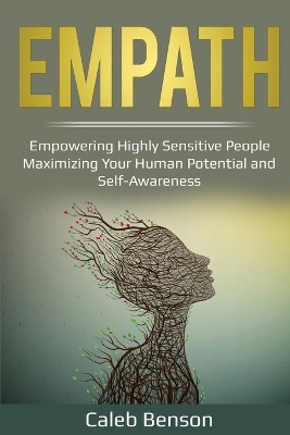 Empath: Empowering Highly Sensitive People - Maximizing Your Human Potential and Self-Awareness book