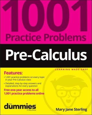 Pre-Calculus: 1001 Practice Problems For Dummies (+ Free Online Practice) book