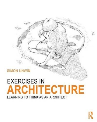 Exercises in Architecture: Learning to Think as an Architect by Simon Unwin