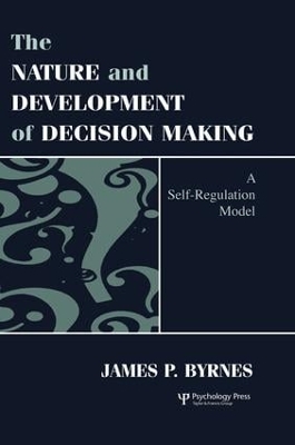 Nature and Development of Decision-making by James P. Byrnes