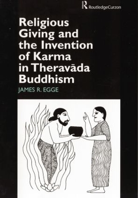 Religious Giving and the Invention of Karma in Theravada Buddhism book