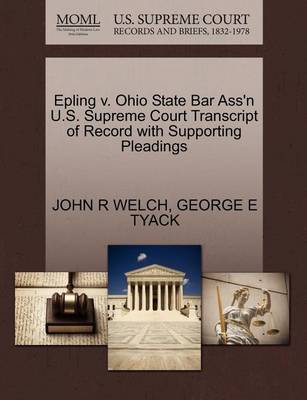 Epling V. Ohio State Bar Ass'n U.S. Supreme Court Transcript of Record with Supporting Pleadings book