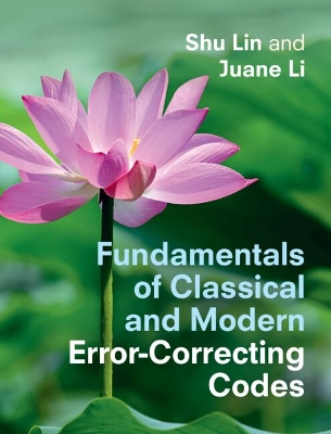 Fundamentals of Classical and Modern Error-Correcting Codes book