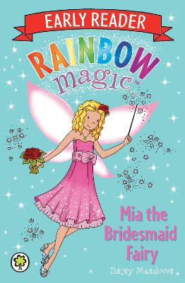 Rainbow Magic Early Reader: Mia the Bridesmaid Fairy book
