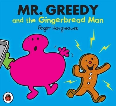 Mr Men and Little Miss: Mr Greedy and the Gingerbread Man by Roger Hargreaves