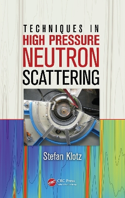Techniques in High Pressure Neutron Scattering by Stefan Klotz