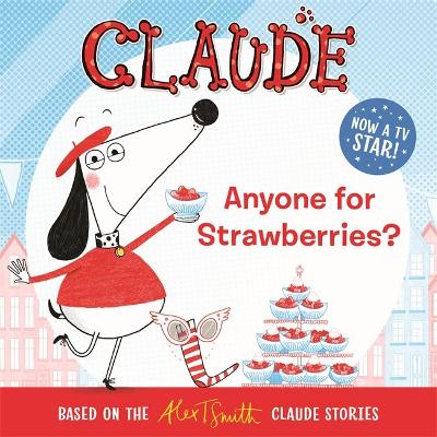 Claude TV Tie-ins: Anyone For Strawberries? by Alex T. Smith