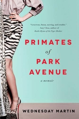 Primates of Park Avenue by Wednesday Martin