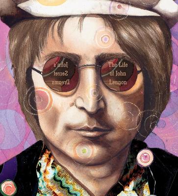 John's Secret Dreams: The Life Of John Lennon book