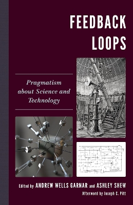 Feedback Loops: Pragmatism about Science and Technology book