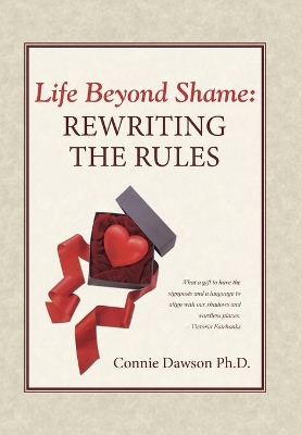 Life Beyond Shame by Connie Dawson Ph D