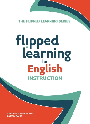 Flipped Learning for English Instruction by Jonathan Bergmann