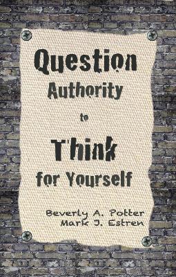 Question Authority; Think for Yourself book