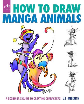 How to Draw Manga Animals: A Beginner's Guide to Creating Characters book