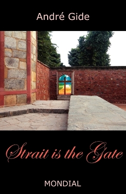 Strait Is the Gate (La Porte Etroite) by Andre Gide