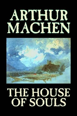 House of Souls by Arthur Machen