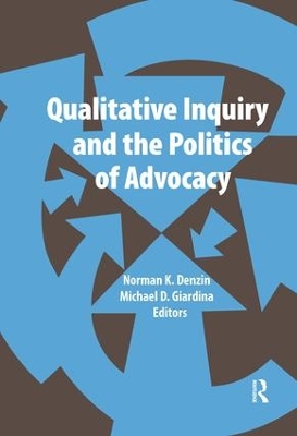 Qualitative Inquiry and the Politics of Advocacy book