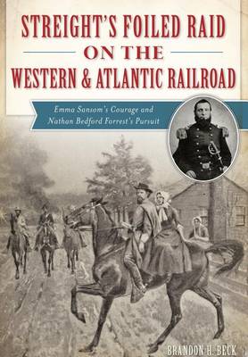 Streight's Foiled Raid on the Western & Atlantic Railroad book