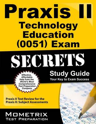 Praxis II Technology Education (0051) Exam Secrets, Study Guide book