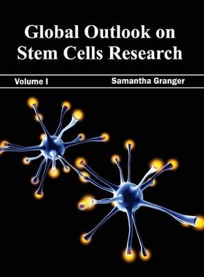 Global Outlook on Stem Cells Research: Volume I book