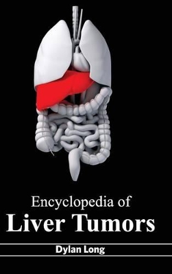 Encyclopedia of Liver Tumors by Dylan Long