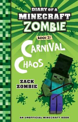 Carnival Chaos (Diary of a Minecraft Zombie, Book 21) book