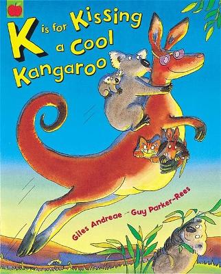 K Is For Kissing A Cool Kangaroo book