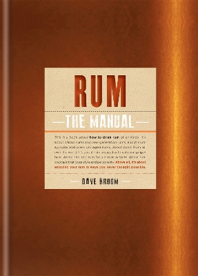 Rum The Manual by Dave Broom