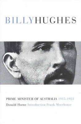 In Search of Billy Hughes: Prime Minister of Australia 1914-1922 book