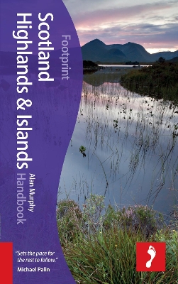 Scotland Highlands & Islands Footprint Handbook by Alan Murphy