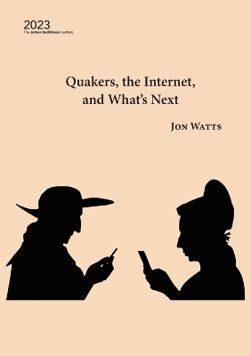 Quakers, the Internet and What's Next book