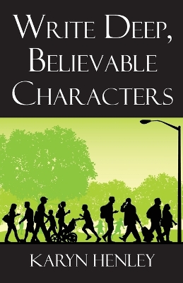 Write Deep, Believable Characters book