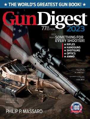 Gun Digest 2023, 77th Edition: The World's Greatest Gun Book! book